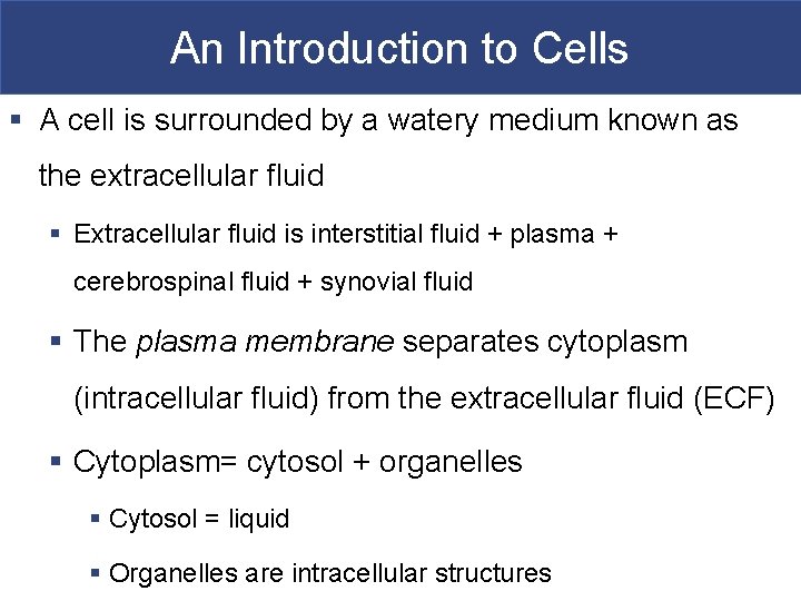 An Introduction to Cells § A cell is surrounded by a watery medium known