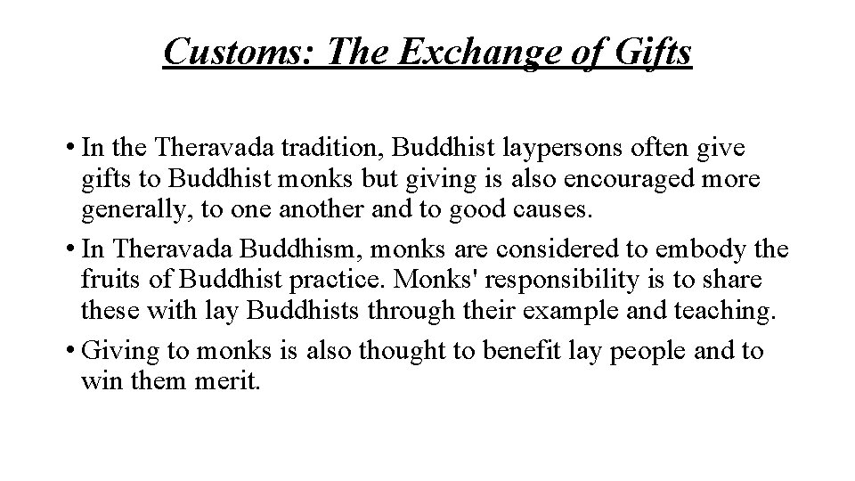 Customs: The Exchange of Gifts • In the Theravada tradition, Buddhist laypersons often give