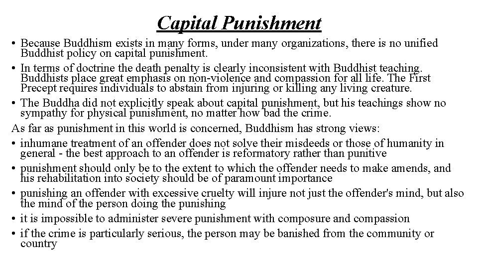 Capital Punishment • Because Buddhism exists in many forms, under many organizations, there is