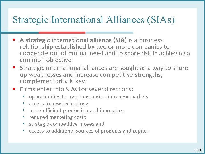 Strategic International Alliances (SIAs) § A strategic international alliance (SIA) is a business relationship