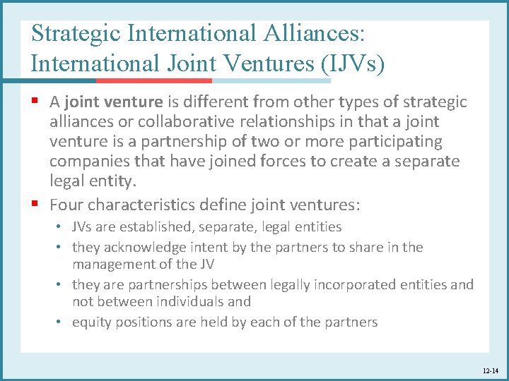 Strategic International Alliances: International Joint Ventures (IJVs) § A joint venture is different from
