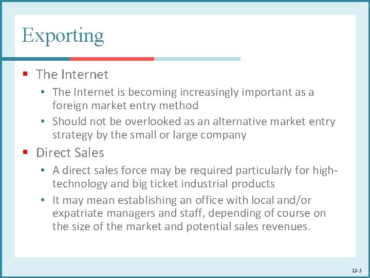 Exporting § The Internet • The Internet is becoming increasingly important as a foreign