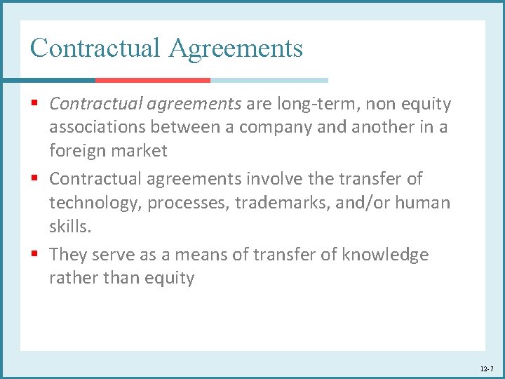 Contractual Agreements § Contractual agreements are long-term, non equity associations between a company and