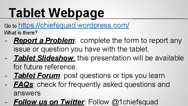 Tablet Webpage Go to https: //chiefsquad. wordpress. com/ What is there? - Report a