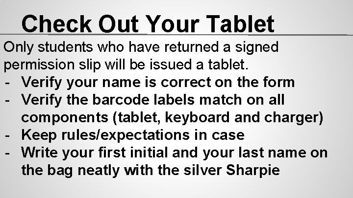 Check Out Your Tablet Only students who have returned a signed permission slip will