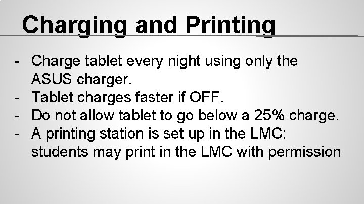 Charging and Printing - Charge tablet every night using only the ASUS charger. -