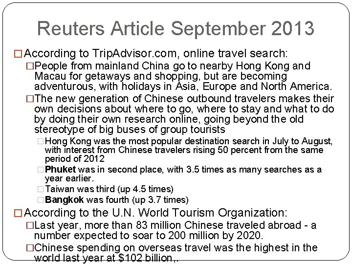 Reuters Article September 2013 � According to Trip. Advisor. com, online travel search: �People