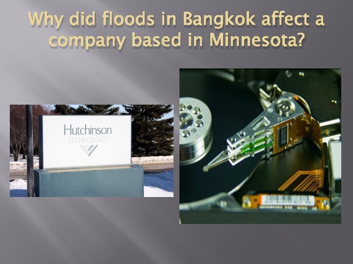 Why did floods in Bangkok affect a company based in Minnesota? 