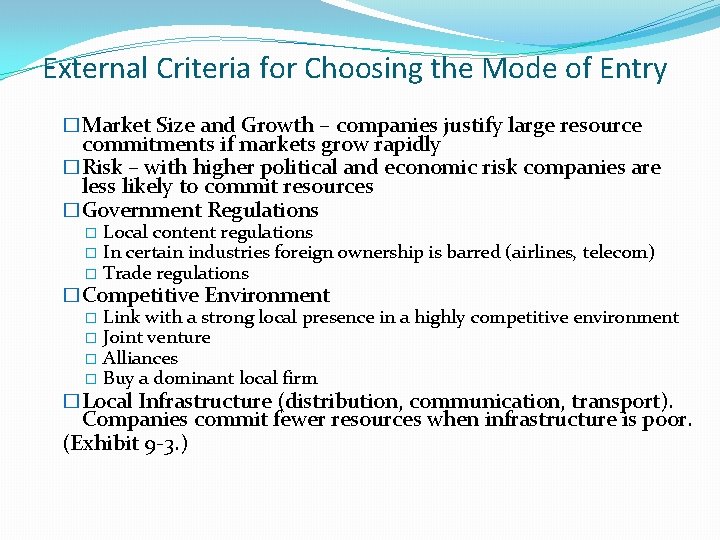 External Criteria for Choosing the Mode of Entry �Market Size and Growth – companies