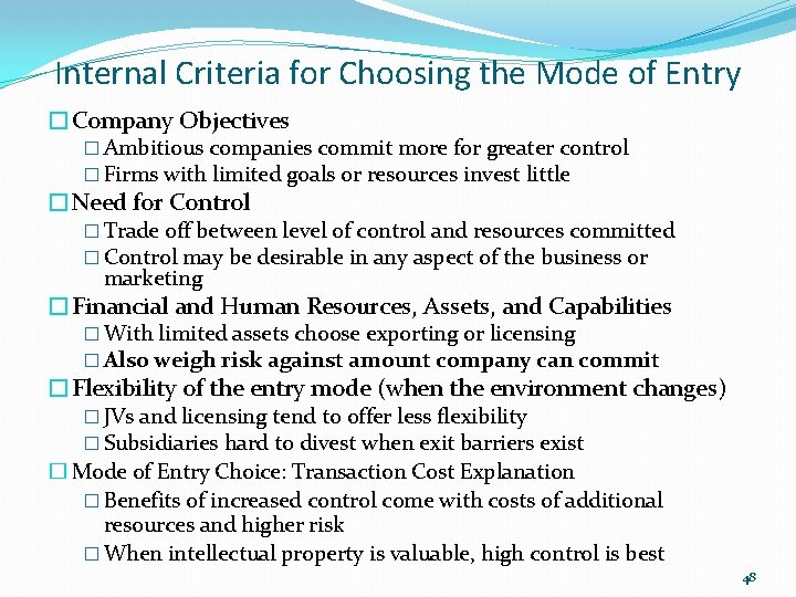 Internal Criteria for Choosing the Mode of Entry �Company Objectives � Ambitious companies commit