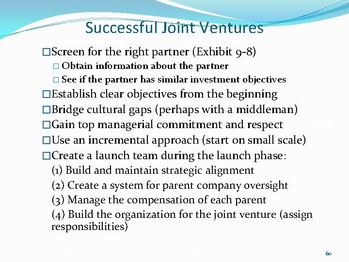 Successful Joint Ventures �Screen for the right partner (Exhibit 9 -8) � Obtain information