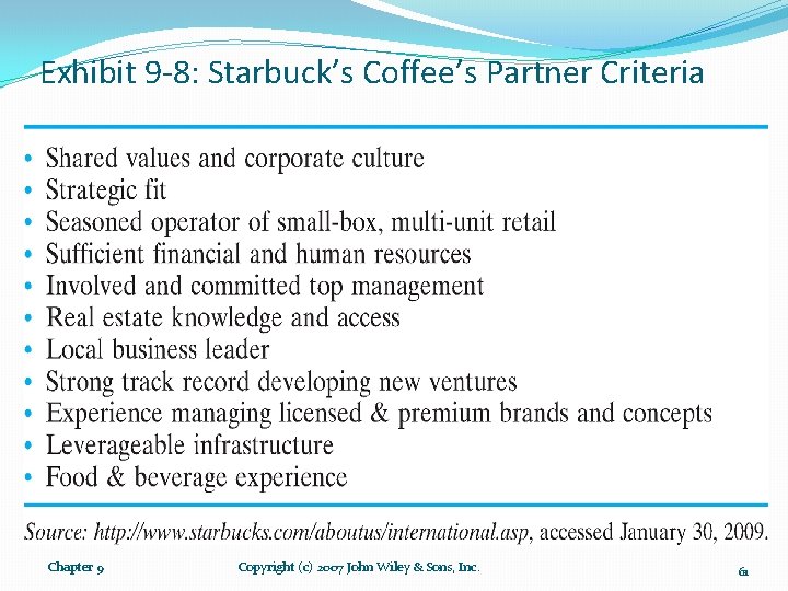 Exhibit 9 -8: Starbuck’s Coffee’s Partner Criteria Chapter 9 Copyright (c) 2007 John Wiley