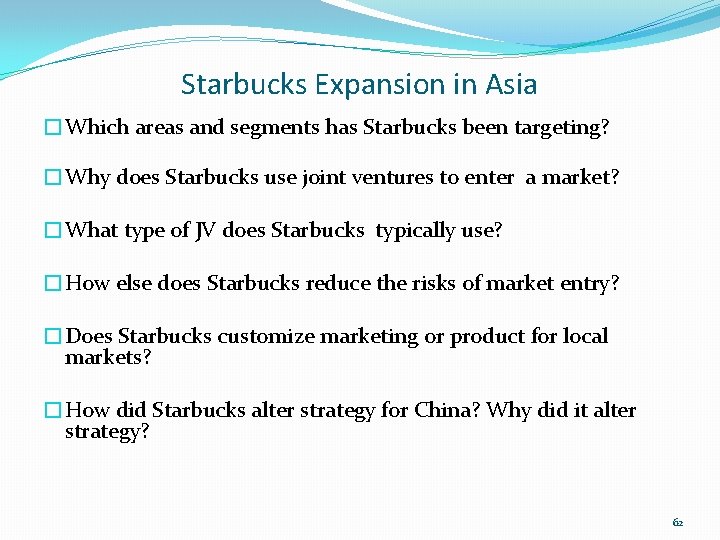 Starbucks Expansion in Asia �Which areas and segments has Starbucks been targeting? �Why does