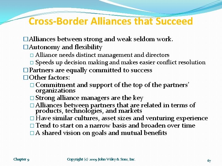 Cross-Border Alliances that Succeed �Alliances between strong and weak seldom work. �Autonomy and flexibility