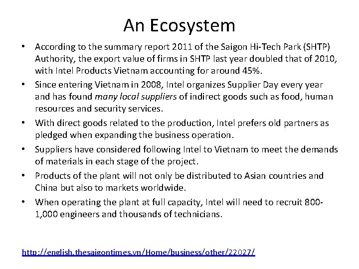An Ecosystem • According to the summary report 2011 of the Saigon Hi-Tech Park