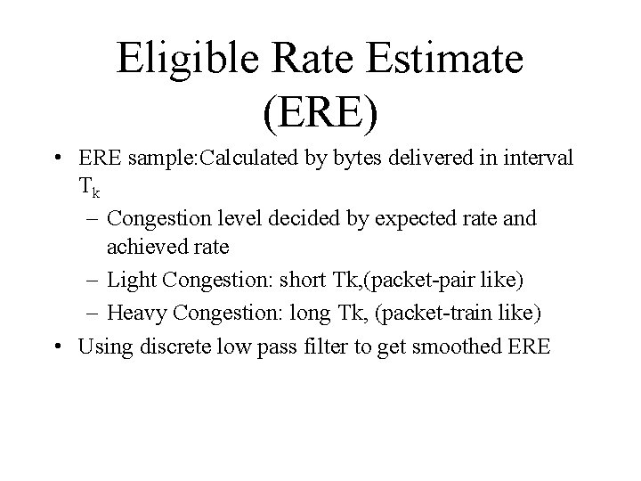 Eligible Rate Estimate (ERE) • ERE sample: Calculated by bytes delivered in interval Tk
