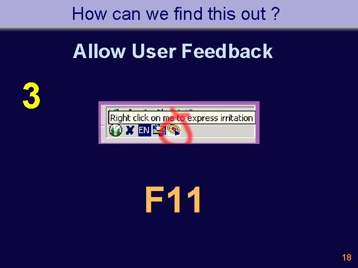 How can we find this out ? Allow User Feedback 3 F 11 18