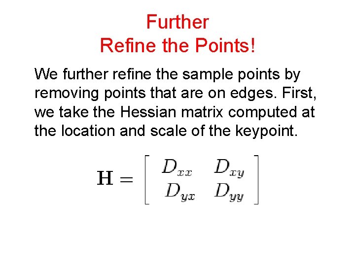 Further Refine the Points! We further refine the sample points by removing points that