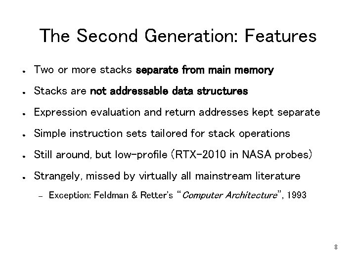 The Second Generation: Features ● Two or more stacks separate from main memory ●