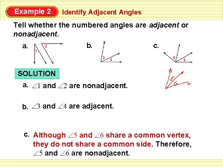 Example 2 Identify Adjacent Angles Tell whether the numbered angles are adjacent or nonadjacent.