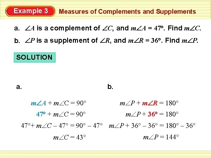 Example 3 Measures of Complements and Supplements a. A is a complement of C,