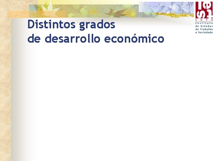 Distintos grados de desarrollo económico 