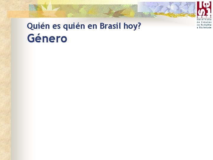 Quién es quién en Brasil hoy? Género 