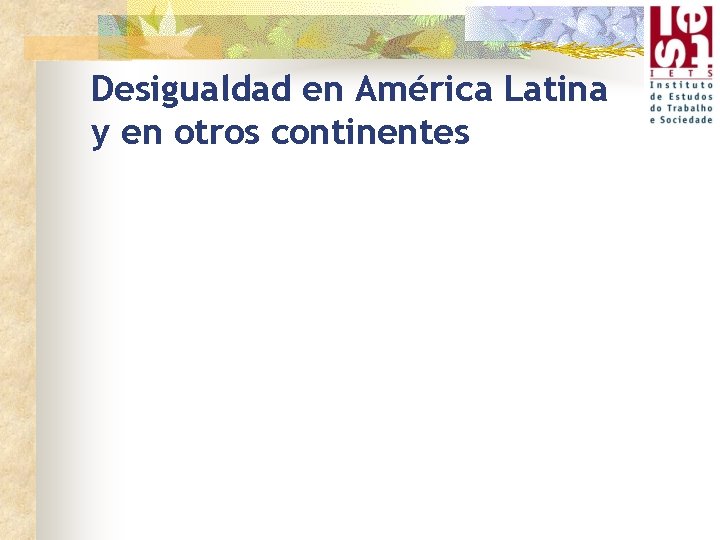 Desigualdad en América Latina y en otros continentes 