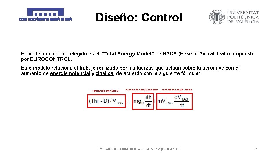 Diseño: Control El modelo de control elegido es el “Total Energy Model” de BADA