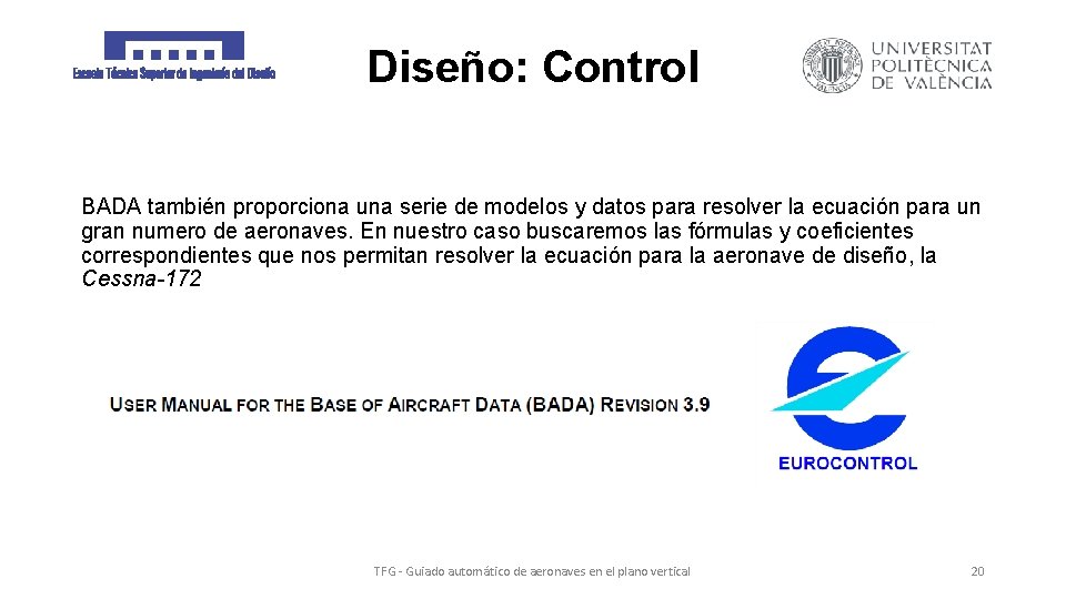 Diseño: Control BADA también proporciona una serie de modelos y datos para resolver la