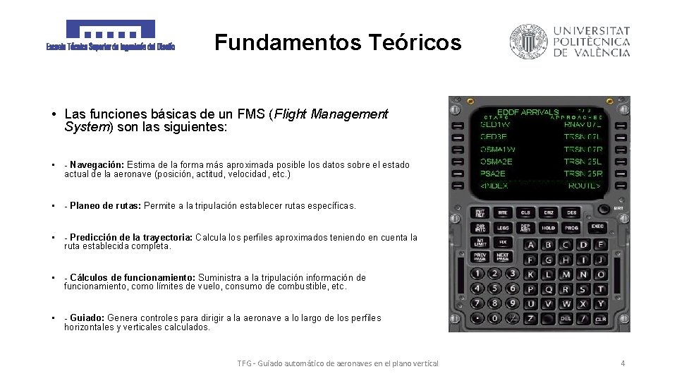 Fundamentos Teóricos • Las funciones básicas de un FMS (Flight Management System) son las