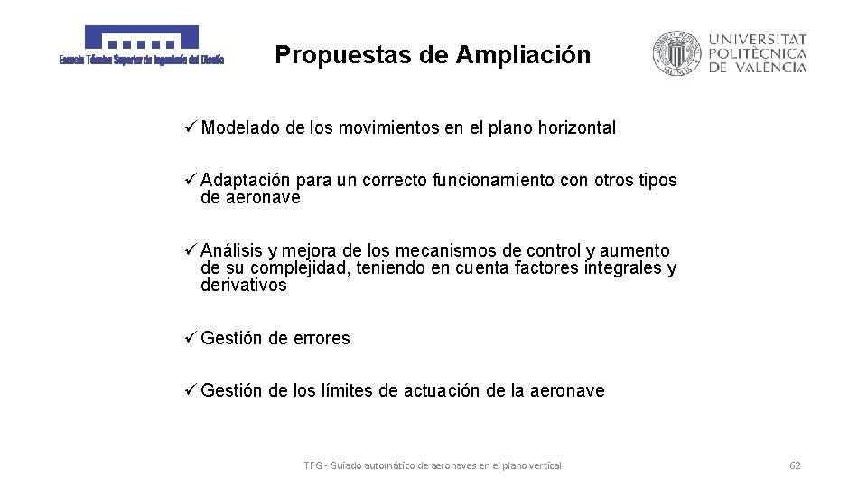 Propuestas de Ampliación ü Modelado de los movimientos en el plano horizontal ü Adaptación