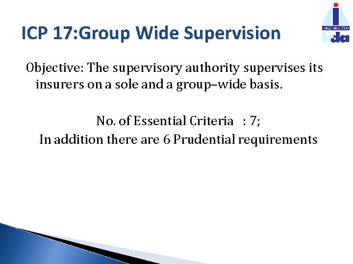 ICP 17: Group Wide Supervision Objective: The supervisory authority supervises its insurers on a