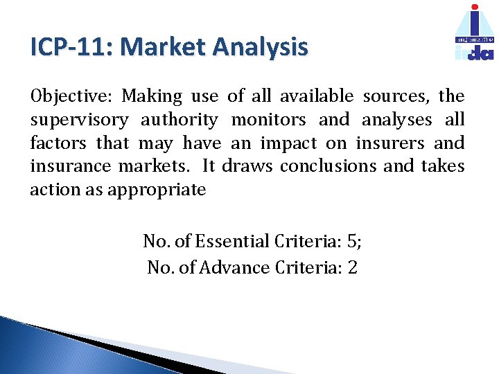 ICP-11: Market Analysis Objective: Making use of all available sources, the supervisory authority monitors