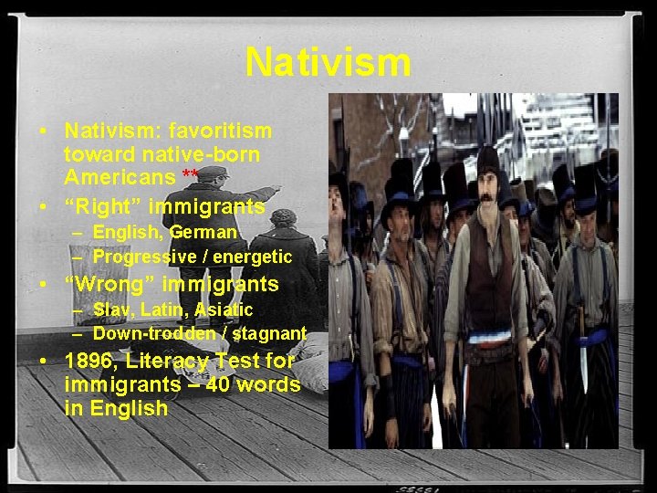 Nativism • Nativism: favoritism toward native-born Americans ** • “Right” immigrants – English, German