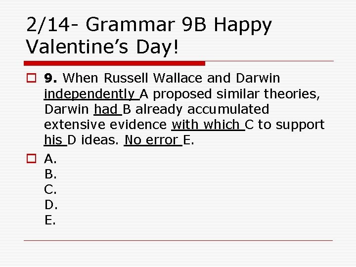 2/14 - Grammar 9 B Happy Valentine’s Day! o 9. When Russell Wallace and