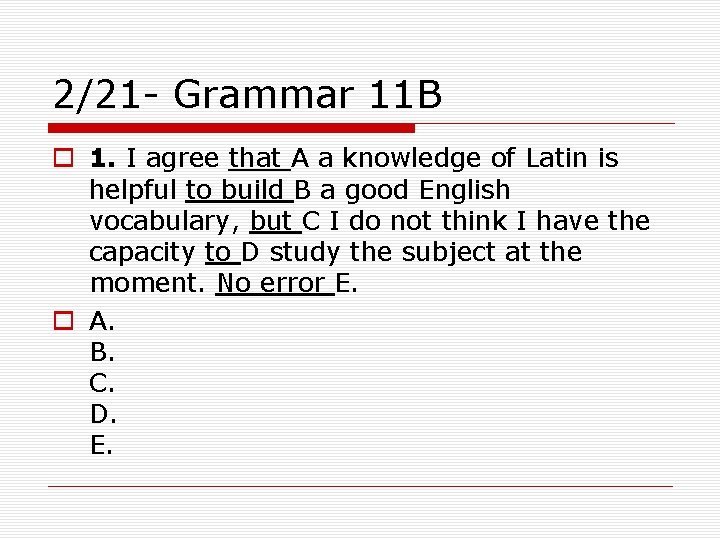 2/21 - Grammar 11 B o 1. I agree that A a knowledge of