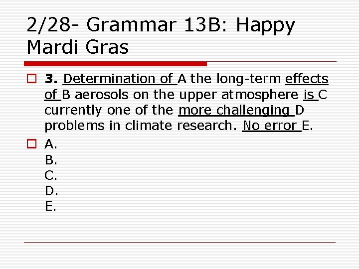 2/28 - Grammar 13 B: Happy Mardi Gras o 3. Determination of A the