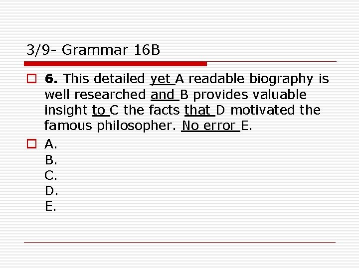 3/9 - Grammar 16 B o 6. This detailed yet A readable biography is