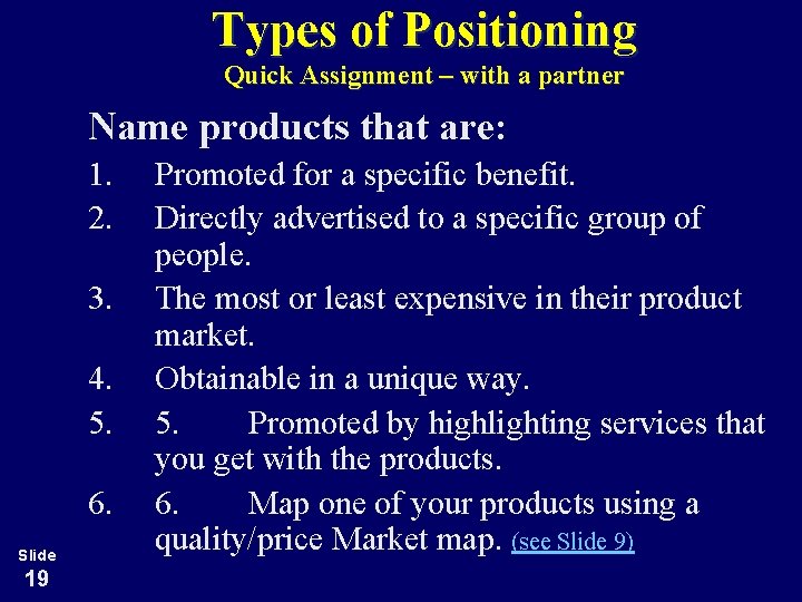 Types of Positioning Quick Assignment – with a partner Name products that are: 1.