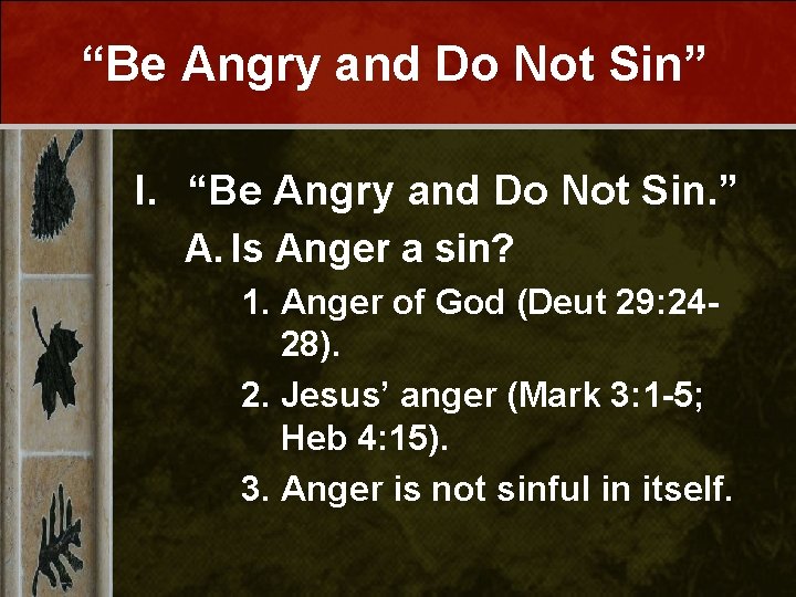 “Be Angry and Do Not Sin” I. “Be Angry and Do Not Sin. ”