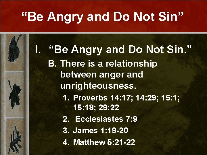 “Be Angry and Do Not Sin” I. “Be Angry and Do Not Sin. ”