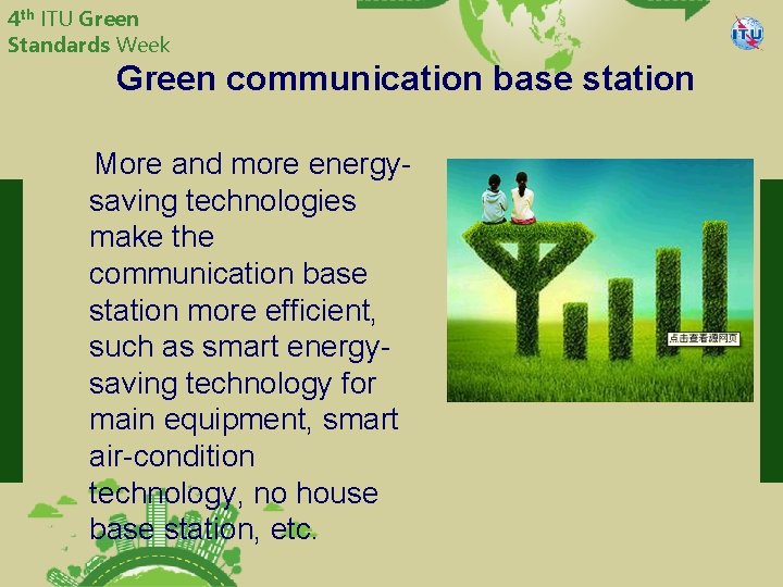 4 th ITU Green Standards Week China Telecommunication Technology Labs Green communication base station