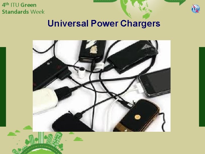 4 th ITU Green Standards Week China Telecommunication Technology Labs Universal Power Chargers 2020年