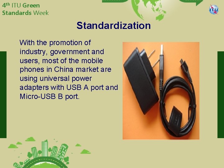 4 th ITU Green Standards Week China Telecommunication Technology Labs Standardization With the promotion