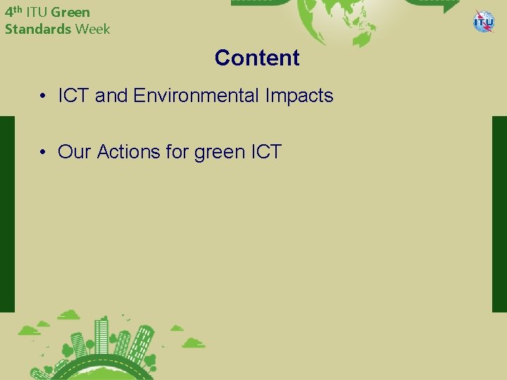 4 th ITU Green Standards Week China Telecommunication Technology Labs Content • ICT and