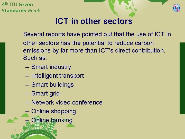 4 th ITU Green Standards Week China Telecommunication Technology Labs ICT in other sectors