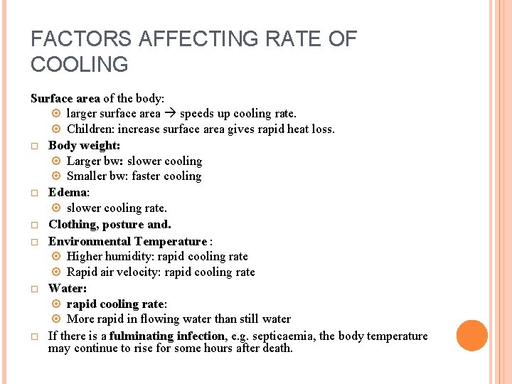 FACTORS AFFECTING RATE OF COOLING Surface area of the body: larger surface area speeds