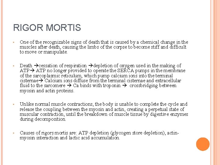 RIGOR MORTIS • One of the recognizable signs of death that is caused by
