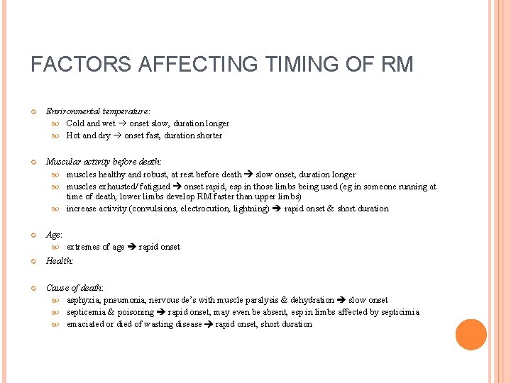 FACTORS AFFECTING TIMING OF RM Environmental temperature: Cold and wet onset slow, duration longer
